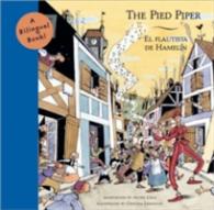 The Pied Piper / El Flautista De Hamelin (Bilingual Fairy Tales) （Bilingual）