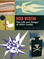 Born Modern : The Life and Design of Alvin Lustig