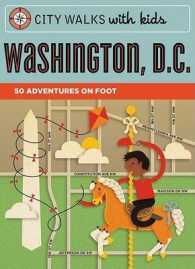 City Walks with Kids: Washington, D.C. : 50 Adventurs on Foot (City Walks with Kids) （CRDS）
