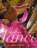 Shall We Dance? : Photographs by Brian Lanker, Foreword by Maya Angelou
