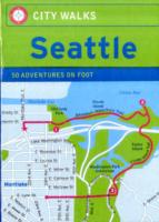 City Walks Seattle : 50 Adventures on Foot (City Walks) （CRDS）