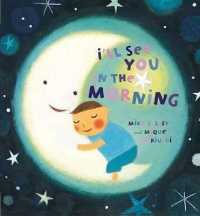 I'll See You in the Morning （Board Book）