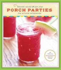 Porch Parties : Cocktail Recipes and Easy Ideas for Outdoor Entertaining