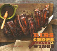Ribs, Chops, Steaks, & Wings : Irresistible Recipes for the Grill, Stovetop, and Oven
