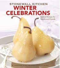 Stonewall Kitchen Winter Celebrations : Special Recipes for Family and Friends
