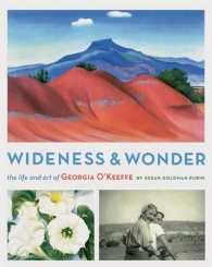 Wideness and Wonder : The Life and Art of Georgia O'Keeffe