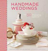 Handmade Weddings : More than 50 Crafts to Personalize Your Big Day