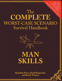 Complete Worst-case Scenario Survival Handbook: Man Skills (Worst-case Scenario) -- Hardback