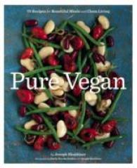 Pure Vegan : 70 Recipes for Beautiful Meals and Clean Living