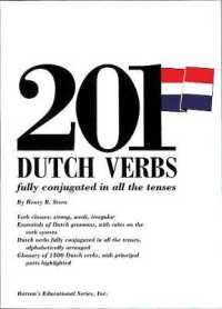 Two Hundred and One Dutch Verbs Fully Conjugated in All the Tenses