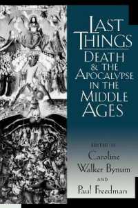 Last Things : Death and the Apocalypse in the Middle Ages (The Middle Ages Series)