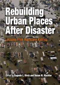 Rebuilding Urban Places after Disaster : Lessons from Hurricane Katrina (The City in the Twenty-first Century)