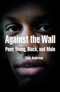 Against the Wall : Poor, Young, Black, and Male (The City in the Twenty-first Century)
