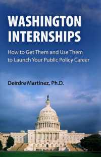 Washington Internships : How to Get Them and Use Them to Launch Your Public Policy Career