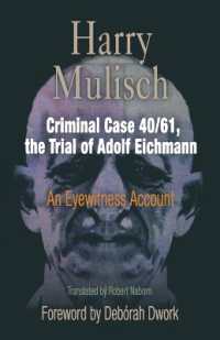 Criminal Case 40/61, the Trial of Adolf Eichmann : An Eyewitness Account (Personal Takes)