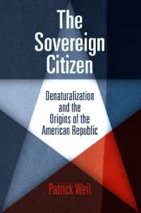 The Sovereign Citizen : Denaturalization and the Origins of the American Republic (Democracy, Citizenship, and Constitutionalism)