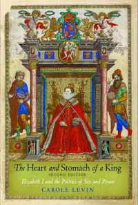 The Heart and Stomach of a King : Elizabeth I and the Politics of Sex and Power （2ND）