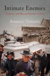 Intimate Enemies : Violence and Reconciliation in Peru (Pennsylvania Studies in Human Rights)