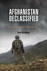 Afghanistan Declassified : A Guide to America's Longest War