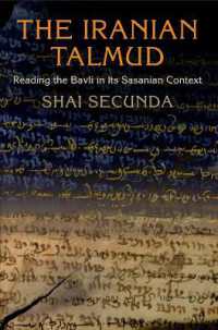 The Iranian Talmud : Reading the Bavli in Its Sasanian Context (Divinations: Rereading Late Ancient Religion)