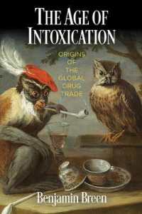 The Age of Intoxication : Origins of the Global Drug Trade (The Early Modern Americas)