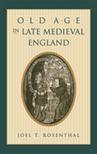 Old Age in Late Medieval England (The Middle Ages Series)