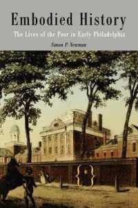 Embodied History : The Lives of the Poor in Early Philadelphia (Early American Studies)