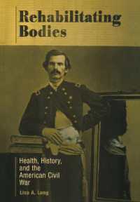 Rehabilitating Bodies : Health, History, and the American Civil War