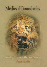 Medieval Boundaries : Rethinking Difference in Old French Literature (The Middle Ages Series)