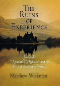 The Ruins of Experience : Scotland's 'Romantick' Highlands and the Birth of the Modern Witness