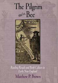 The Pilgrim and the Bee : Reading Rituals and Book Culture in Early New England (Material Texts)