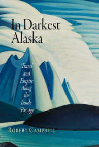 In Darkest Alaska : Travel and Empire Along the inside Passage (Nature and Culture in America)