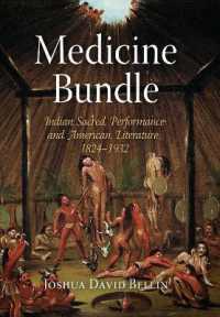 インディアンの神聖儀式とアメリカ文学<br>Medicine Bundle : Indian Sacred Performance and American Literature, 1824-1932