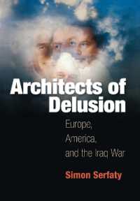 Architects of Delusion : Europe, America, and the Iraq War