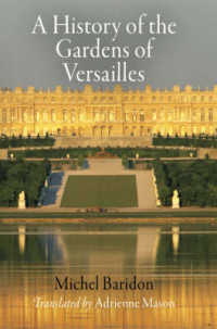 ヴェルサイユ宮殿の庭園史（英訳）<br>A History of the Gardens of Versailles (Penn Studies in Landscape Architecture)
