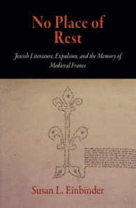 No Place of Rest : Jewish Literature, Expulsion, and the Memory of Medieval France (The Middle Ages Series)
