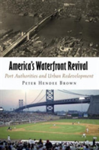 America's Waterfront Revival : Port Authorities and Urban Redevelopment (The City in the Twenty-first Century)