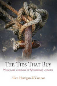 The Ties That Buy : Women and Commerce in Revolutionary America (Early American Studies)