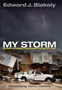 My Storm : Managing the Recovery of New Orleans in the Wake of Katrina (The City in the Twenty-first Century)