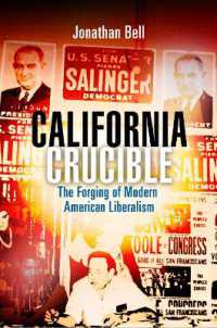 California Crucible : The Forging of Modern American Liberalism (Politics and Culture in Modern America)