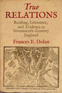 True Relations : Reading, Literature, and Evidence in Seventeenth-Century England