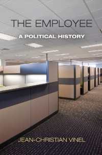 The Employee : A Political History (Politics and Culture in Modern America)