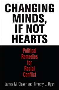 Changing Minds, If not Hearts : Political Remedies for Racial Conflict (American Governance: Politics, Policy, and Public Law)