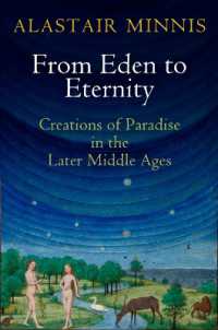 From Eden to Eternity : Creations of Paradise in the Later Middle Ages (The Middle Ages Series)
