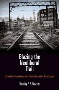 Blazing the Neoliberal Trail : Urban Political Development in the United States and the United Kingdom