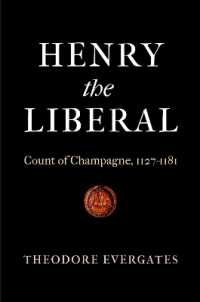 Henry the Liberal : Count of Champagne, 1127-1181 (The Middle Ages Series)