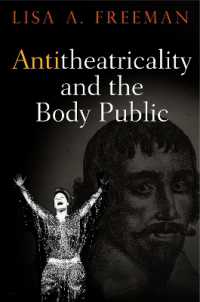 Antitheatricality and the Body Public (Haney Foundation Series)