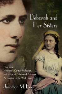 Deborah and Her Sisters : How One Nineteenth-Century Melodrama and a Host of Celebrated Actresses Put Judaism on the World Stage (Jewish Culture and Contexts)