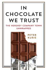 In Chocolate We Trust : The Hershey Company Town Unwrapped (Contemporary Ethnography)