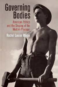Governing Bodies : American Politics and the Shaping of the Modern Physique (Politics and Culture in Modern America)